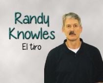 Randy Knowles - El tiro